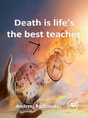 cover image of Death is life's   the best teacher